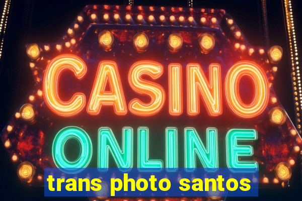 trans photo santos